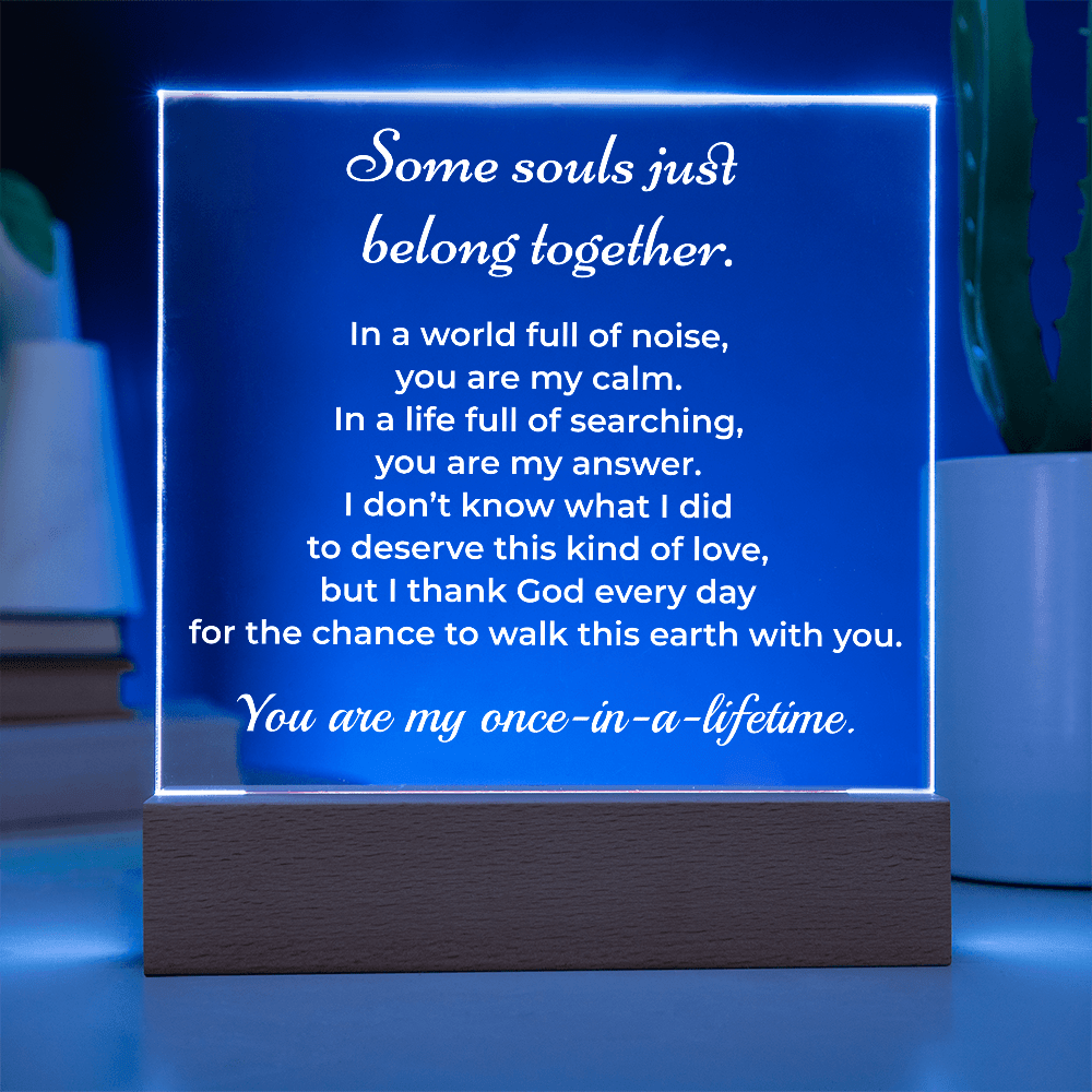 ShineOn Fulfillment Jewelry Battery Powered LED Base Soulmate LED Acrylic Plaque – “Once-in-a-Lifetime” Romantic Gift - GHR1156